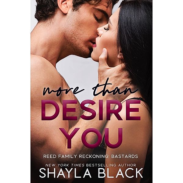 More Than Desire You (Reed Family Reckoning, #8) / Reed Family Reckoning, Shayla Black