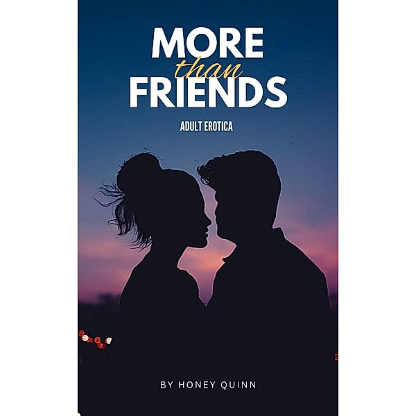 More Than Friends 1 / More Than Friends, Honey Quinn