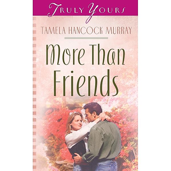 More Than Friends, Tamela Hancock Murray