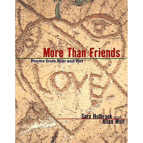 More Than Friends, Sara E. Holbrook, Allan Wolf