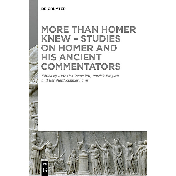 More than Homer Knew - Studies on Homer and His Ancient Commentators