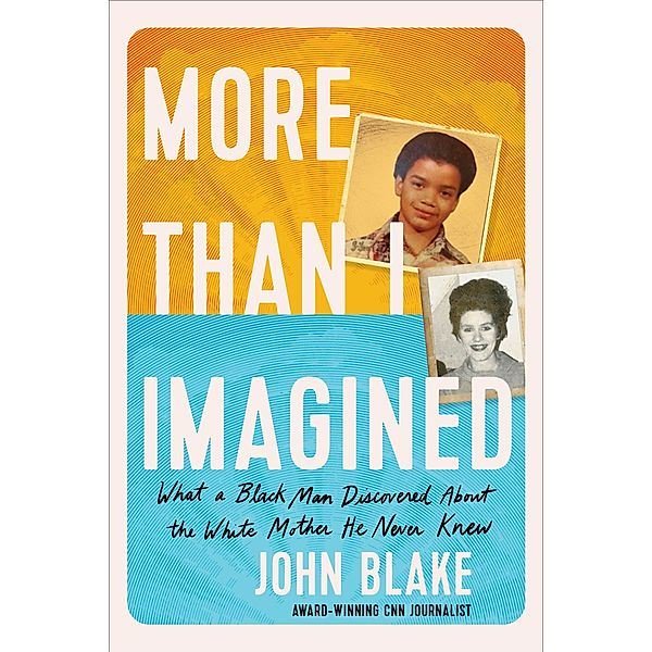 More Than I Imagined, John Blake