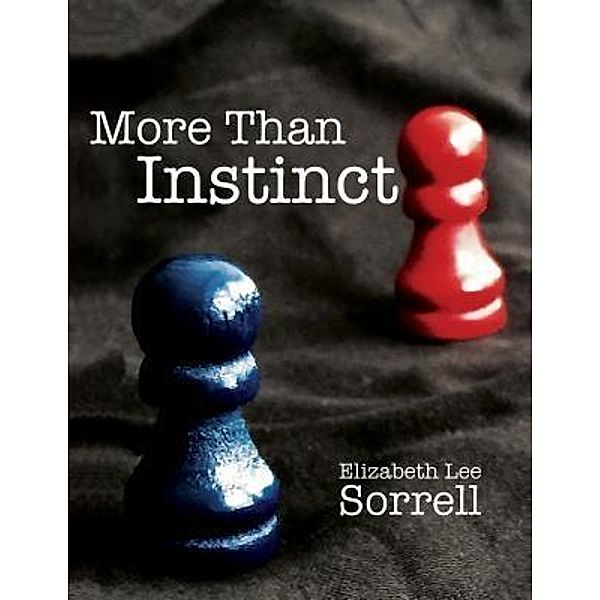 More Than Instinct / Yarbrough House Publishing, Elizabeth Lee Sorrell