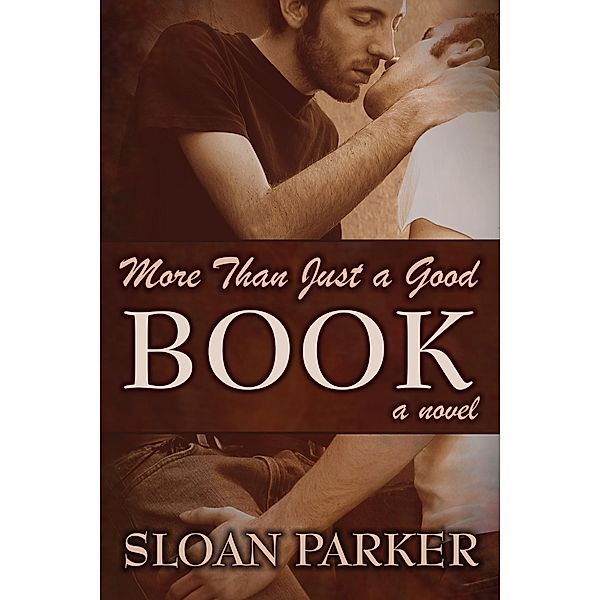 More Than Just a Good Book (A Novel), Sloan Parker