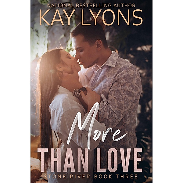 MORE THAN LOVE (Stone River, #3) / Stone River, Kay Lyons