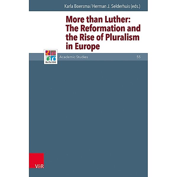 More than Luther: / Refo500 Academic Studies (R5AS) Bd.55