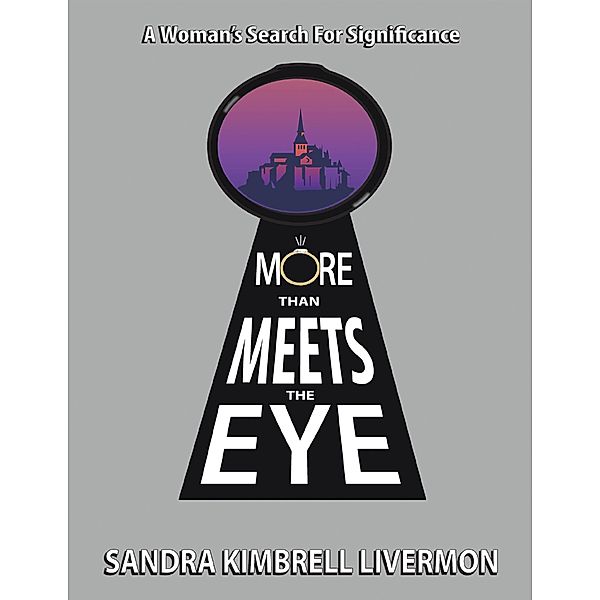 More Than Meets the Eye: A Woman's Search for Significance, Sandra Kimbrell Livermon