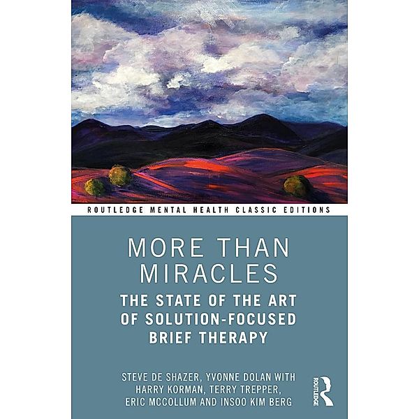 More Than Miracles, Steve de Shazer, Yvonne Dolan, Harry Korman, Terry Trepper, Eric McCollum, Insoo Kim Berg