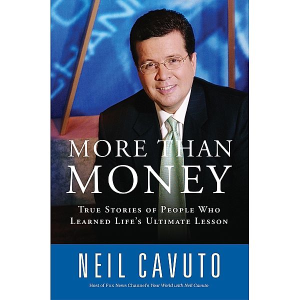 More Than Money, Neil Cavuto