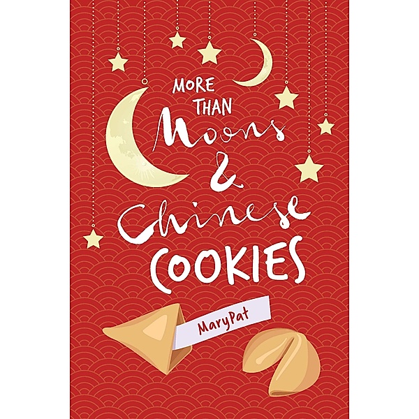 more than Moons & Chinese Cookies, MaryPat