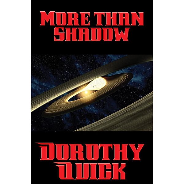 More than Shadow / Positronic Publishing, Dorothy Quick