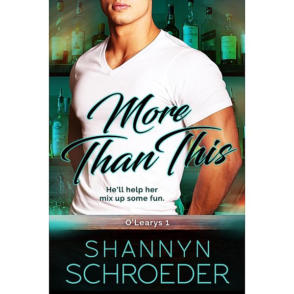 More Than This (O'Learys, #1) / O'Learys, Shannyn Schroeder