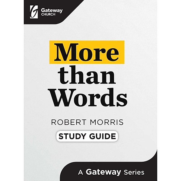 More Than Words Study Guide, Robert Morris