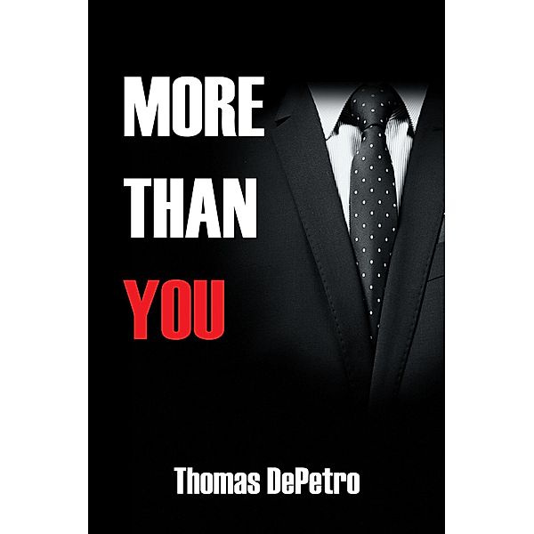 MORE THAN YOU, Thomas Depetro