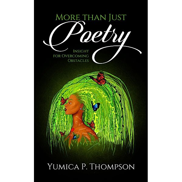 More Thank Just Poetry: Insight for Overcoming Obstacles, Yumica P. Thompson