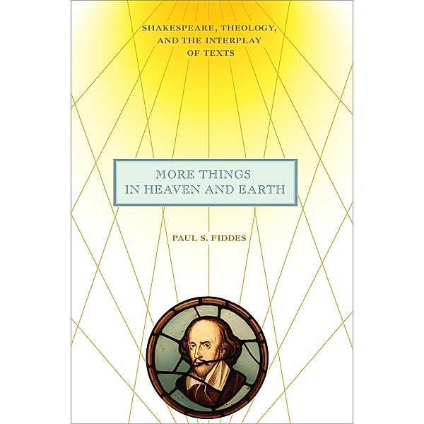 More Things in Heaven and Earth / Richard E. Myers Lectures, Paul S. Fiddes