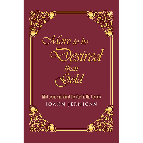 More to be Desired than Gold / Christian Faith Publishing, Inc., Joann Jernigan