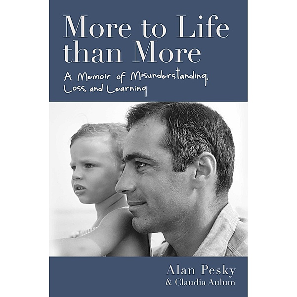 More to Life than More, Alan Pesky, Claudia Aulum