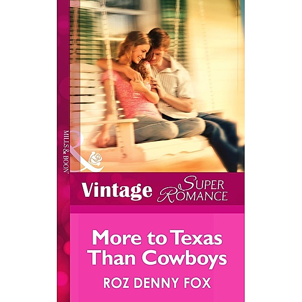 More to Texas than Cowboys (Mills & Boon Vintage Superromance) / Mills & Boon Vintage Superromance, ROZ DENNY FOX