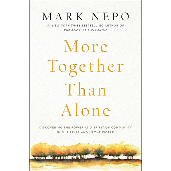 More Together Than Alone, Mark Nepo