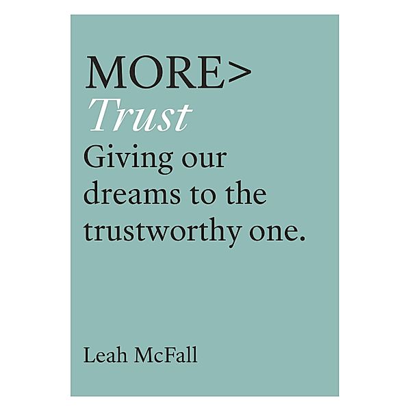 More Trust, Leah McFall