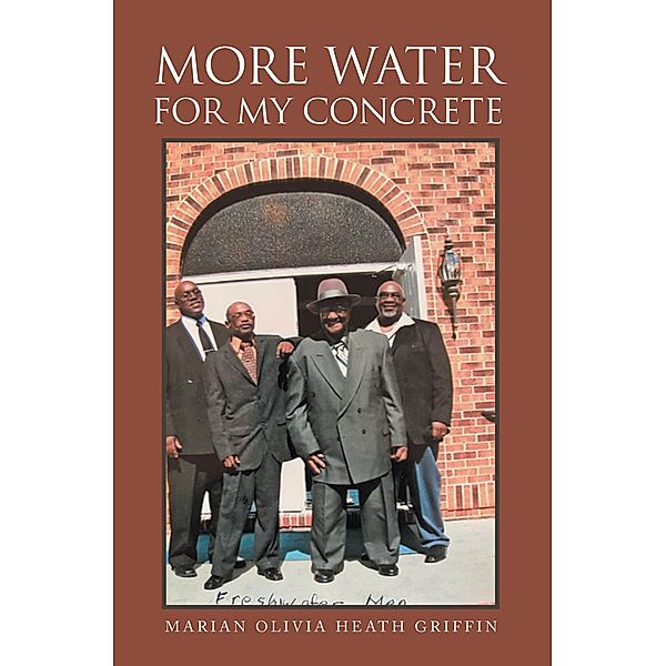 More Water for My Concrete, Marian Olivia Heath Griffin