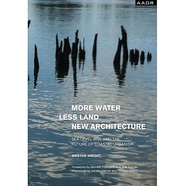 MORE WATER LESS LAND NEW ARCHITECTURE, Weston Wright