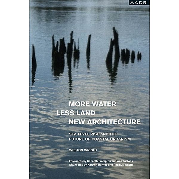 MORE WATER, LESS LAND, NEW ARCHITECTURE, Weston Wright