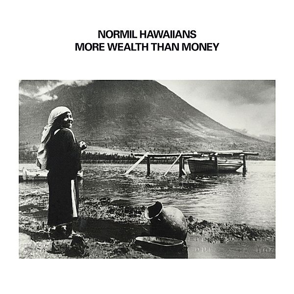 More Wealth Than Money (Ltd.White Vinyl), Normil Hawaiians