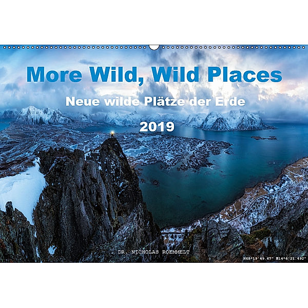 More Wild, Wild Places 2019 (Wandkalender 2019 DIN A2 quer), Nicholas Roemmelt