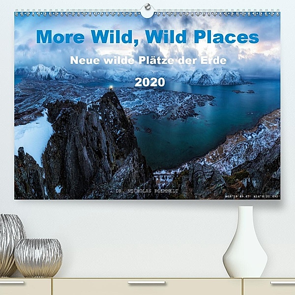 More Wild, Wild Places 2020 (Premium, hochwertiger DIN A2 Wandkalender 2020, Kunstdruck in Hochglanz), Nicholas Roemmelt