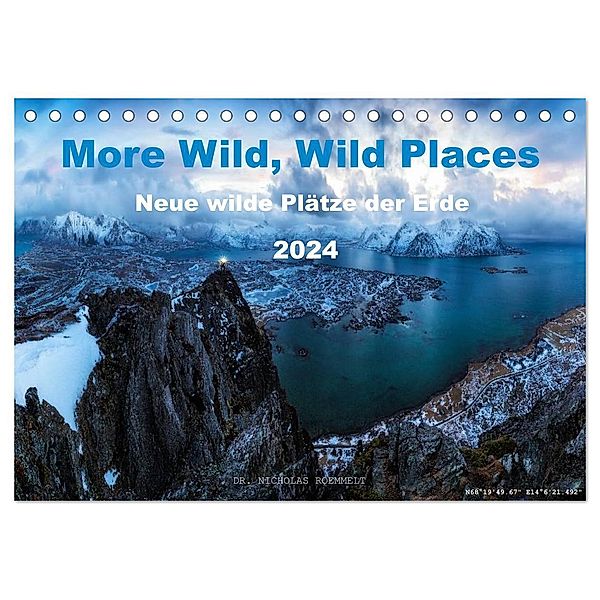 More Wild, Wild Places 2024 (Tischkalender 2024 DIN A5 quer), CALVENDO Monatskalender, Nicholas Roemmelt