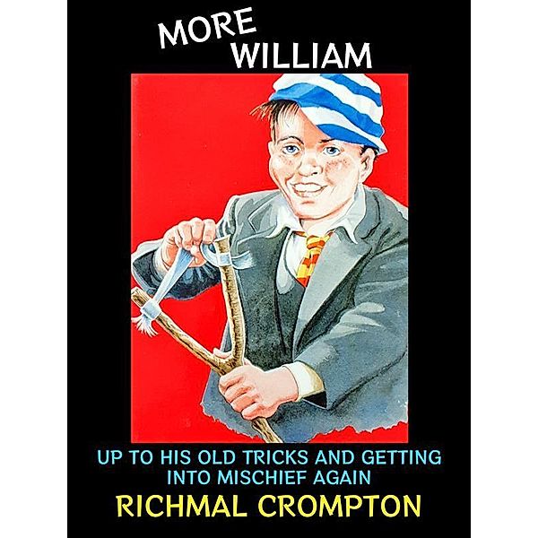 More William / Just William Series Bd.2, Richmal Crompton