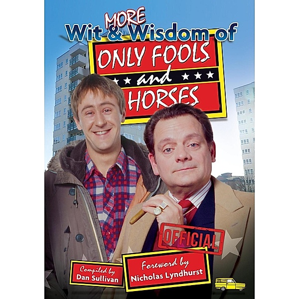 More Wit and Wisdom of Only Fools and Horses / Splendid Books Limited, Dan Sullivan, Nicholas Lyndhurst