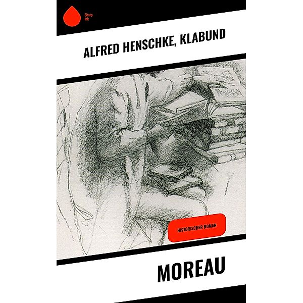 Moreau, Alfred Henschke, Klabund