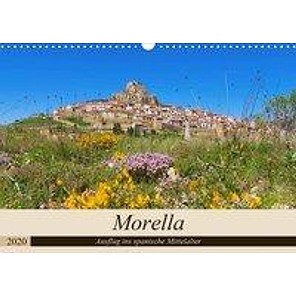 Morella - Ausflug ins spanische Mittelalter (Wandkalender 2020 DIN A3 quer)