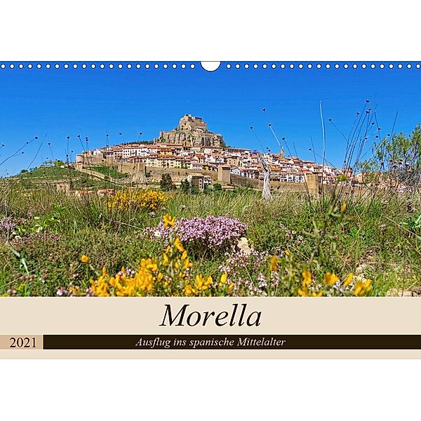 Morella - Ausflug ins spanische Mittelalter (Wandkalender 2021 DIN A3 quer), LianeM