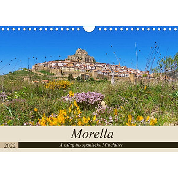 Morella - Ausflug ins spanische Mittelalter (Wandkalender 2022 DIN A4 quer), LianeM