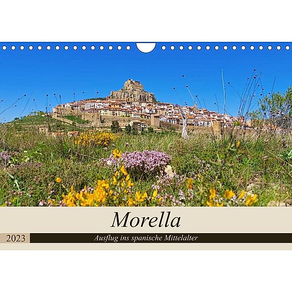 Morella - Ausflug ins spanische Mittelalter (Wandkalender 2023 DIN A4 quer), LianeM