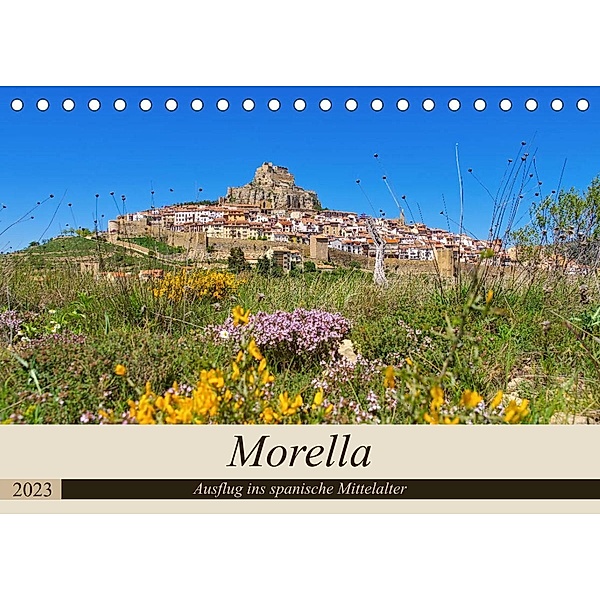 Morella - Ausflug ins spanische Mittelalter (Tischkalender 2023 DIN A5 quer), LianeM
