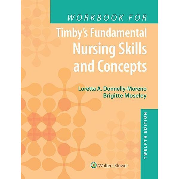 Moreno, L: Workbook for Timby's Fundamental Nursing Skills a, Loretta A Moreno