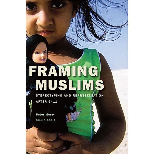 Morey, P: Framing Muslims, Peter Morey, Amina Yaqin