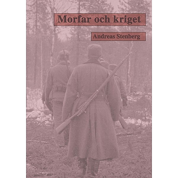 Morfar och kriget, Andreas Stenberg