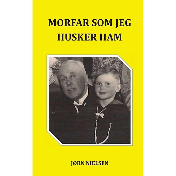 Morfar som jeg husker ham, Jørn Nielsen