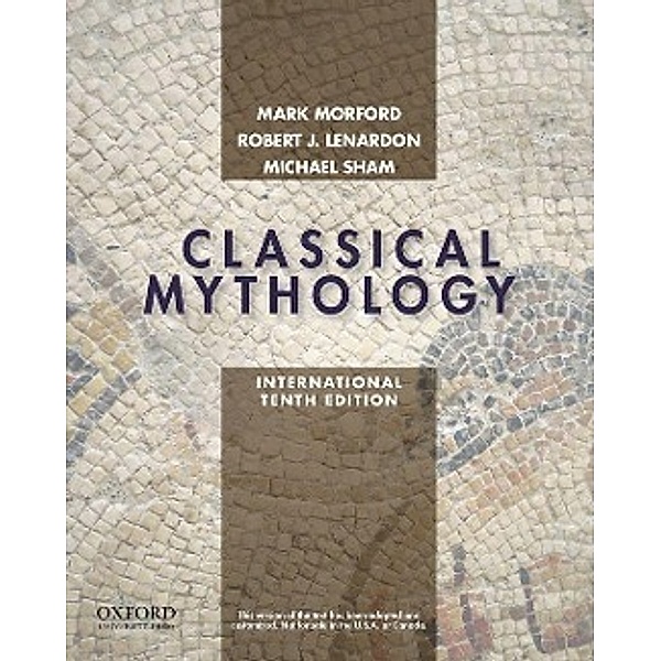 Morford, M: Classical Mythology, Mark P. O. Morford, Robert J. Lenardon, Michael Sham