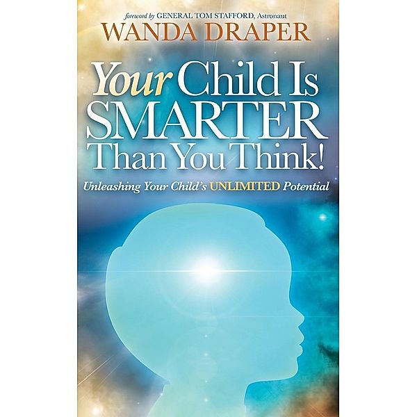 Morgan James Publishing: Your Child Is Smarter Than You Think, Wanda Draper
