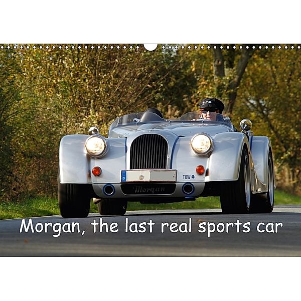 Morgan, the last real sports car (Wall Calendar 2018 DIN A3 Landscape), Andreas Hensing