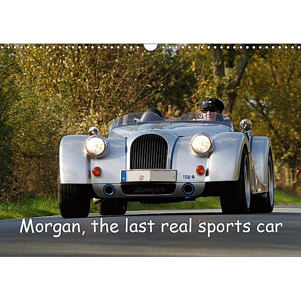 Morgan, the last real sports car (Wall Calendar 2021 DIN A3 Landscape), Andreas and Dagmar Hensing