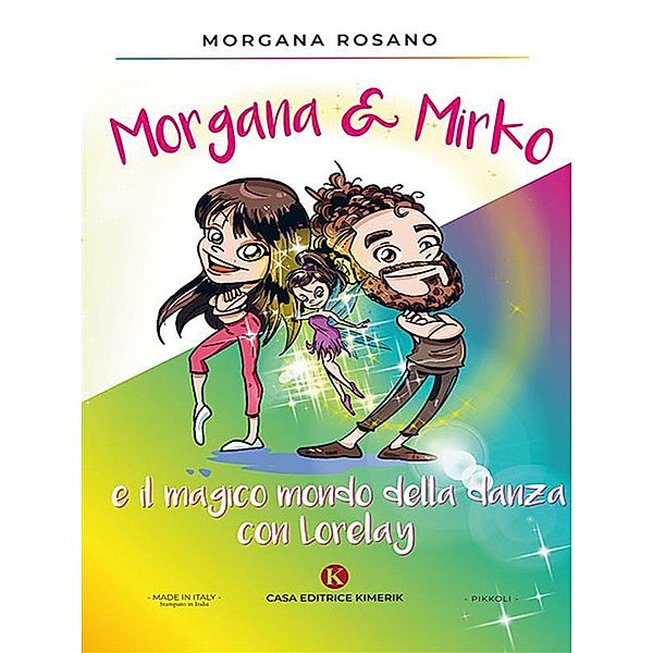 Morgana & Mirko e il magico mondo della danza con Lorelay, Morgana Rosano
