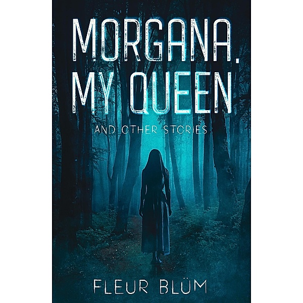 Morgana, My Queen, Fleur Blüm